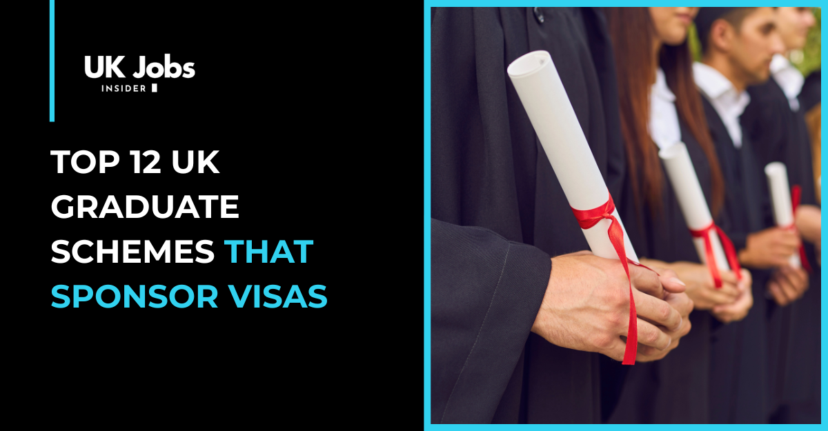 Top 12 UK Graduate Schemes That Sponsor Visas